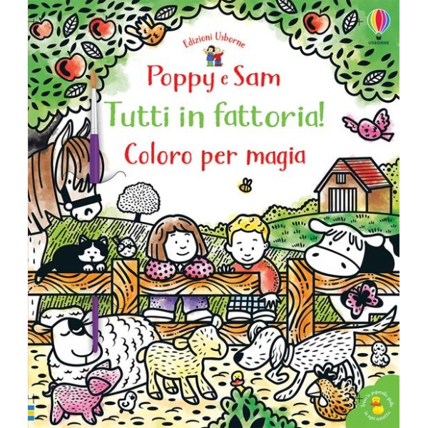 Tutti in fattoria! Coloro per magia. Poppy e Sam. Ediz. a colori. Con gadget