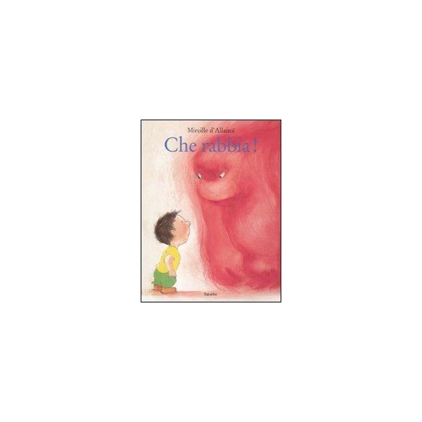 Che rabbia! Ediz. illustrata