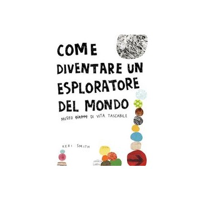 Come diventare un esploratore del mondo.