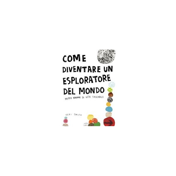 Come diventare un esploratore del mondo.