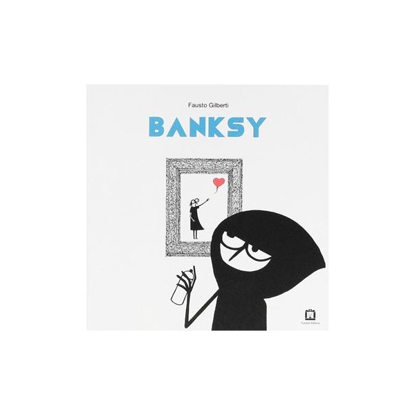 Banksy. Ediz. illustrata