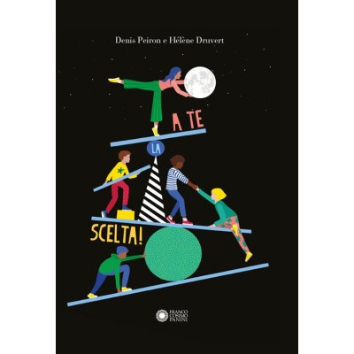 A te la scelta. Ediz. a colori