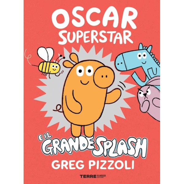 Oscar Superstar e il grande splash. Ediz.a colori