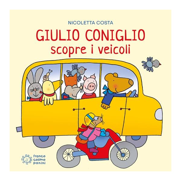 Giulio Coniglio scopre i veicoli. Ediz.a colori