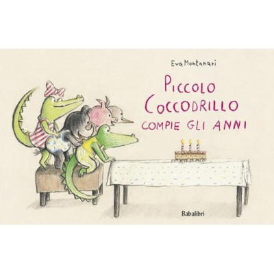 Piccolo coccodrillo compie gli anni. Cartonato