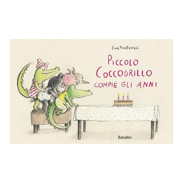 Piccolo coccodrillo compie gli anni. Cartonato
