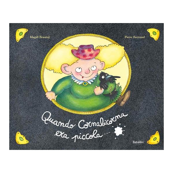 Quando Cornabicorna era piccola....