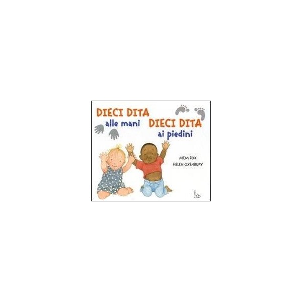 Dieci dita alle mani, dieci dita ai piedi